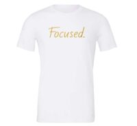 Focused - White-Gold Motivational T-Shirt | EntreVisionU