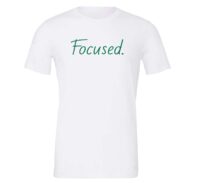 Focused - White-Green Motivational T-Shirt | EntreVisionU