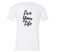 Live Your Life - White-Black Motivational T-Shirt | EntreVisionU